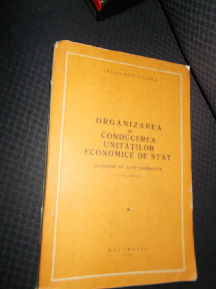 ORGANIZAREA SI CONDUCEREA UNITATILOR ECONOMICE DE STAT - VOL 1 | Okazii.ro