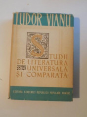 STUDII DE LITERATURA UNIVERSALA SI COMPARATA de TUDOR VIANU, EDITIA A II-A REVAZUTA SI COMPARATA 1963 foto