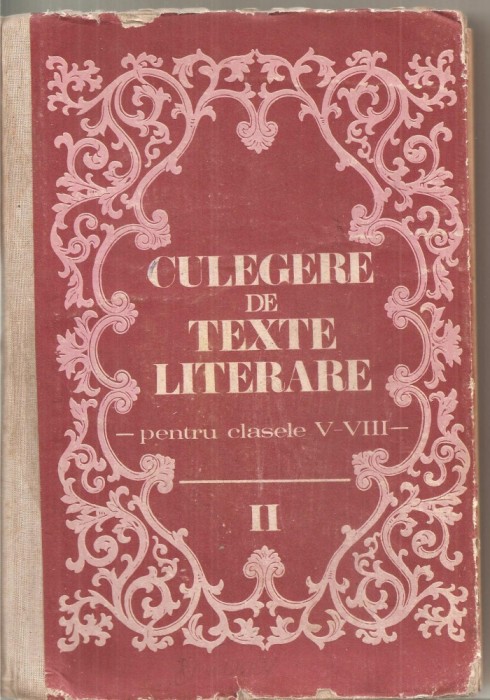 (C6229) CULEGERE DE TEXTE LITERARE PENTRU CLASELE V-VIII, VOL. II