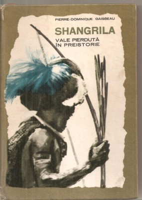 (C6254) PIERRE-DOMINIQUE GAISSEAU - SHANGRILA VALE PIERDUTA IN PREISTORIE foto