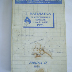 MATEMATICA IN CONCURSURILE SCOLARE V-VIII ,ANUL 1995 , SAVULESCU ,CHIRCIU