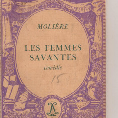 (C6259) MOLIERE - LES FEMMES SAVANTES, FEMEILE SAVANTE, TEXT IN LIMBA FRANCEZA