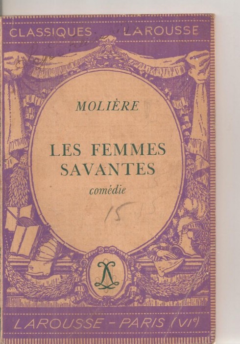 (C6259) MOLIERE - LES FEMMES SAVANTES, FEMEILE SAVANTE, TEXT IN LIMBA FRANCEZA