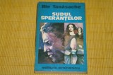 Sudul sperantelor - Ilie Tanasache - Editura Eminescu - 1979