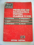 PROBLEME DE MATEMATICA PENTRU CLASELE V-VIII ,PATRASCU ,NANU,NICULESCU