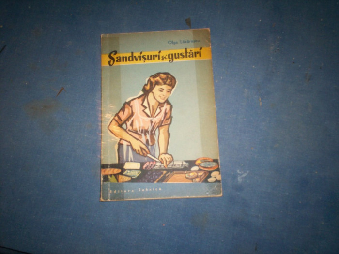 SANDVISURI SI GUSTARI DE OLGA LAZARESCU, EDITURA TEHNICA, 1964