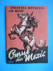HOPCT OMUL DIN MEXIC -COLECTIA DETECTIV /JIM WEINE