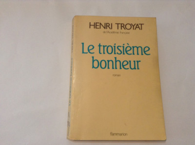 LE TROISIEME BONHEUR -HENRI TROYAT- RF8/3 foto