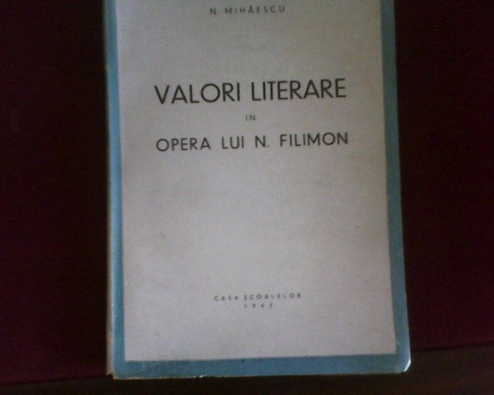 N. Mihaescu Valori literare in opera lui N. Filimon, ed. princeps