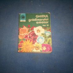 GHIDUL GRADINARULUI AMATOR VOL IV