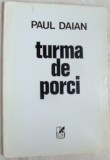 PAUL DAIAN - TURMA DE PORCI (VERSURI, editia princeps 1994/ coperta DAN STANCIU)