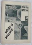 Cumpara ieftin ELENA STEFOI - SCHITE SI POVESTIRI (VERSURI, princeps 1989/ coperta DAN STANCIU)