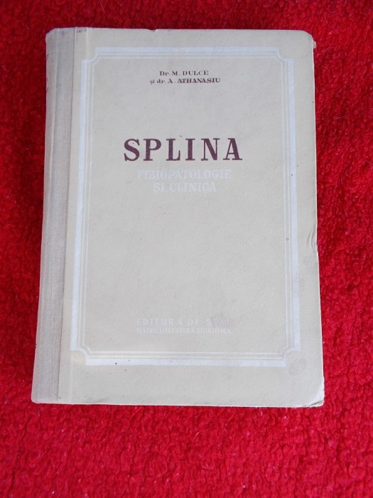SPLINA FIZIOPATOLGIE SI CLINICA -M. Dulce A. Athanasiu foto mare SPLINA FIZIOPATOLGIE SI CLINICA -M. Dulce A. Athanasiu foto mare