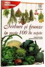 Ierburi si Frunze in peste 100 de Retete foto