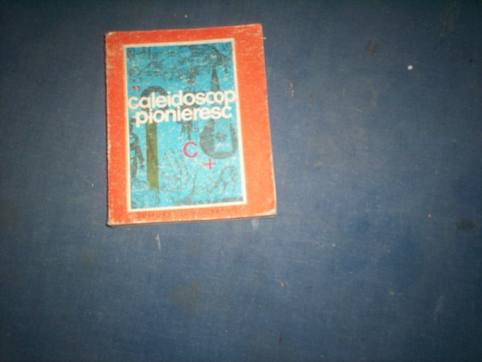 CALEIDOSCOP PIONIERESC din 1978 editura ion creanga 256 pagini
