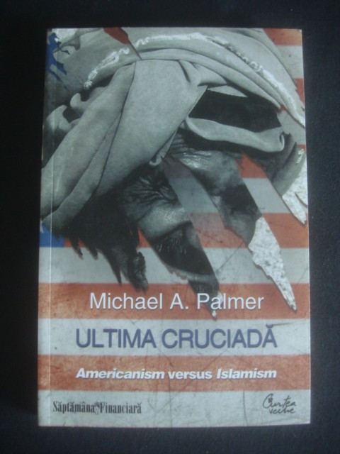 MICHAEL A. PALMER - ULTIMA CRUCIADA AMERICANISM VERSUS ISLAMISM