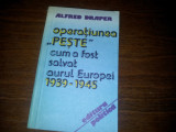 ALFRED DRAPER - OPERATIUNEA PESTE - CUM A FOST SALVAT AURUL EUROPEI 1939-1945