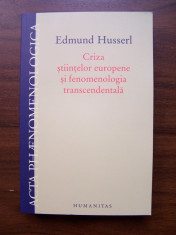 Criza stiintelor europene si fenomenologia transcedentala -Edmund Husserl (2011) foto