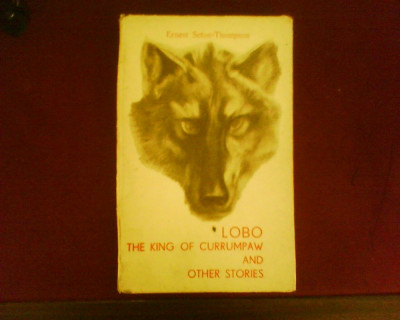 Ernest Seton-Thompson Lobo The King of Currumpaw and Other Stories foto