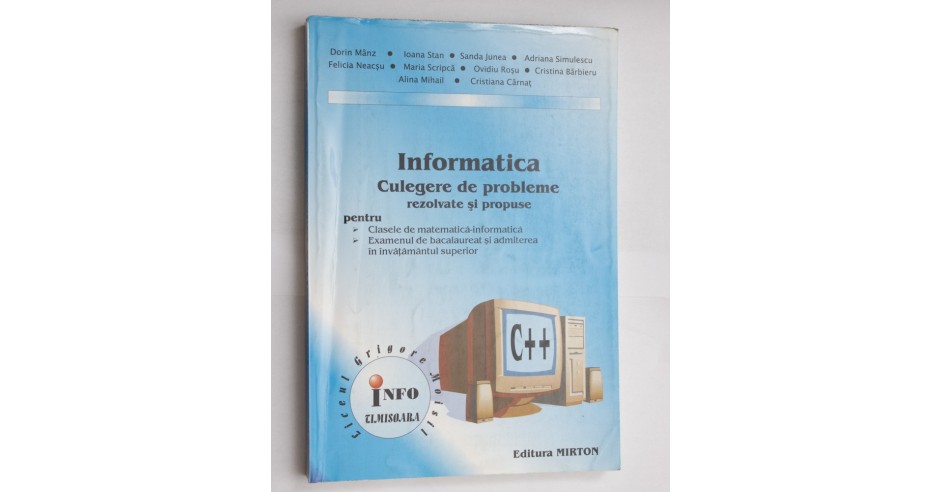 INFORMATICA - culegere de probleme rezolvate si propuse - C++ - editura ...