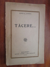 George M. VLADESCU - TACERE (prima editie - 1922 - cu autograf) foto