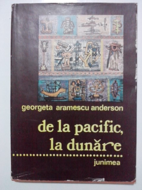 De la Pacific,la Dunare / Georgeta Aramescu Anderson / cu fotografii / R6P1F foto mare De la Pacific,la Dunare / Georgeta Aramescu Anderson / cu fotografii / R6P1F foto mare