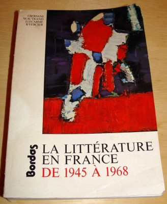 LA LITTERATURE EN FRANCE DE 1945 A 1968-Bersani/Autrand/Lecarme/Vercier foto