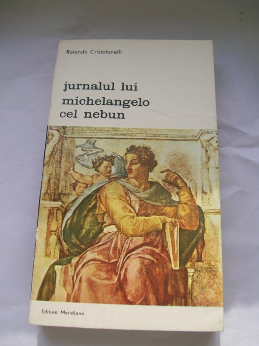 JURNALUL LUI MICHELANGELO CEL NEBUN ROLANDO CRISTOFANELLI foto mare JURNALUL LUI MICHELANGELO CEL NEBUN ROLANDO CRISTOFANELLI foto mare