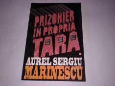 AUREL SERGIU MARINESCU - PRIZONIER IN PROPRIA TARA Vol.1. foto