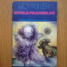 n7 INSULA PASIUNILOR -ROY FULLER