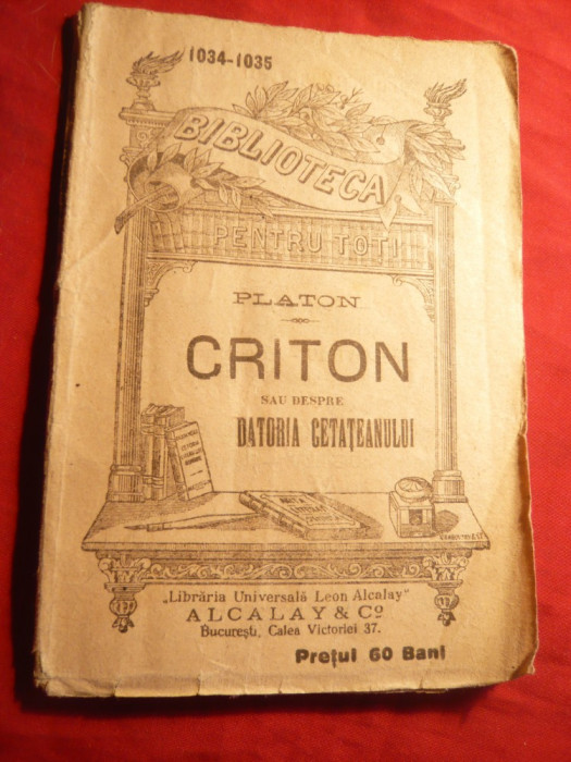 Platon - Criton sau-Despre Datoria Cetateanului cca.1916- lipsesc 2 file