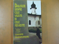 Dialoguri despre cele vazute si cele nevazute C. Balaceanu - Stolnici 1995 foto