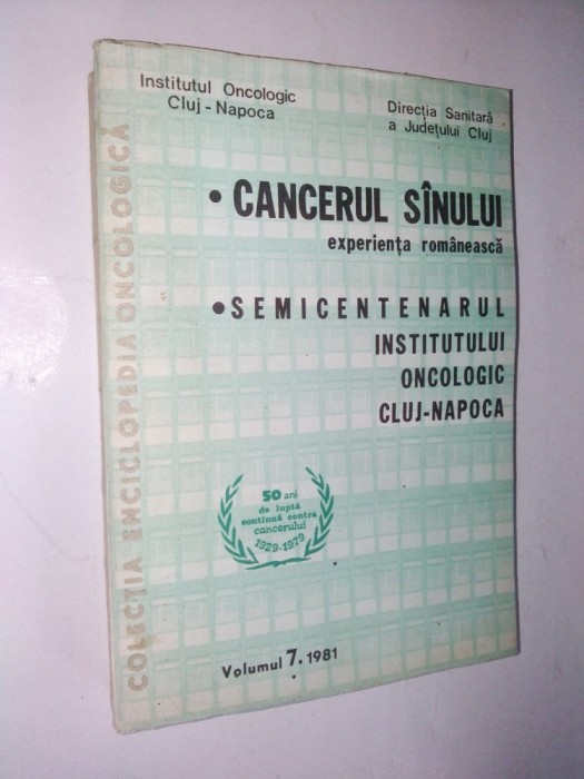 Cancerul sanului - experienta romaneasca - 1981 Vol. 7 foto mare Cancerul sanului - experienta romaneasca - 1981 Vol. 7 foto mare