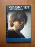 j Pascal Bonafoux - Rembrandt. Intre clar si obscur