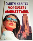 Voi cuceri MANHATTANUL - Judith Krantz