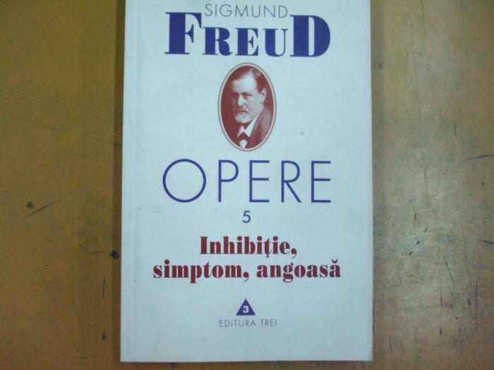 Freud Sigmund Opere 5 Inhibitie simptom angoasa Bucuresti 2001 037