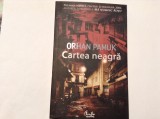 CARTEA NEAGRA - ORHAN PAMUK (Curtea Veche, 2007),RF8/4