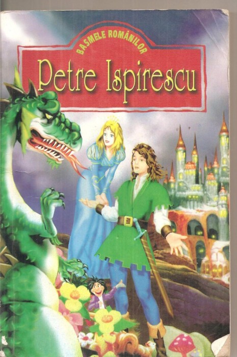 (C6318) PETRE ISPIRESCU - BASMELE ROMANILOR (C6318) PETRE ISPIRESCU - BASMELE ROMANILOR