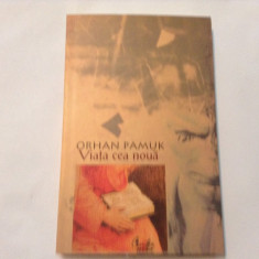 Viata cea noua - Orhan Pamuk (Curtea Veche, 2009),rf8/4
