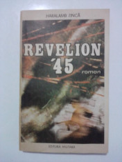 Revelion 45 - Haralamb Zinca / R6P2S foto