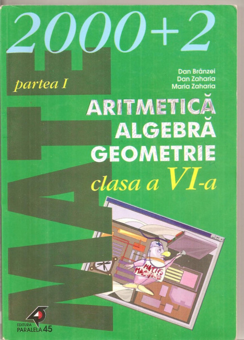 (C5457) DAN BRANZEI - ARITMETICA, ALGEBRA, GEOMETRIE, CLASA A VI-A, PARTEA A I-A