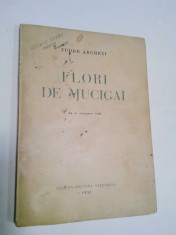 TUDOR ARGHEZI - FLORI DE MUCIGAI - 1931 ( CU DEDICATIE ) foto