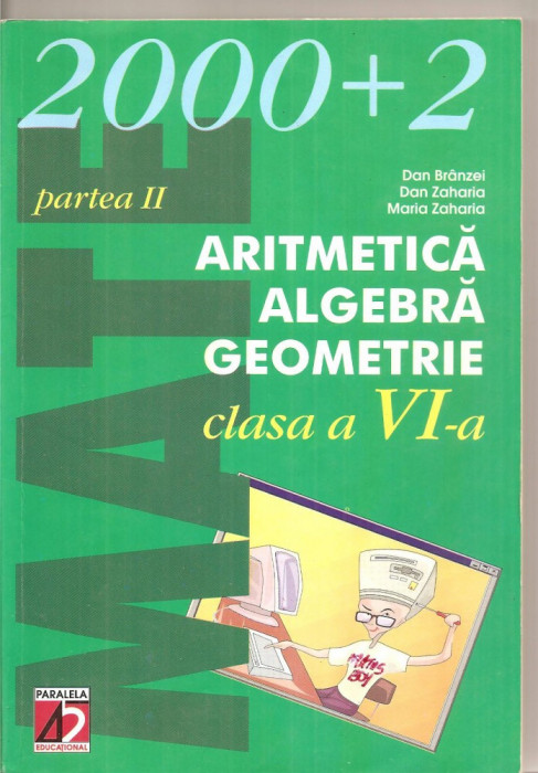 (C5458) DAN BRANZEI - ARITMETICA, ALGEBRA, GEOMETRIE, CLASA A VI-A, PARTEA A II-