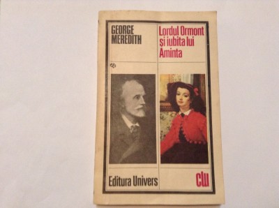 GEORGE MEREDITH - LORDUL ORMONT SI IUBITA LUI AMINTA {1986},RF8/4 foto