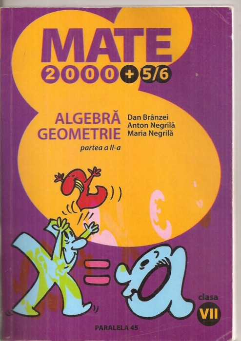 (C6272) DAN BRANZEI, NEGRILA - ALGEBRA, GEOMETRIE, PARTEA A II-A, CLASA A VII-A