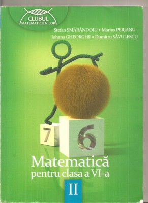 (C6308) STEFAN SMARANDOIU - MATEMATICA PENTRU CLASA A VI-A, PARTEA A II-A, 2013 foto