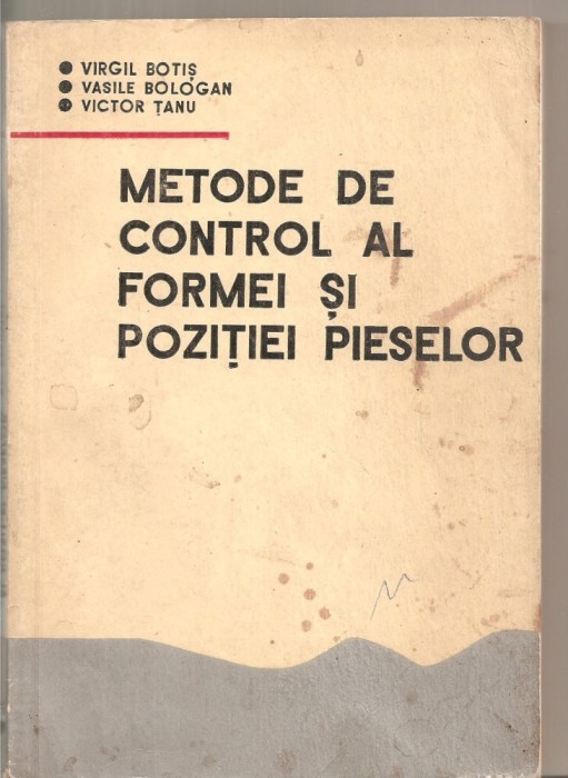 (C6288) VIRGIL BOTIS - METODE DE CONTROL AL FORMEI SI POZITIEI PIESELOR