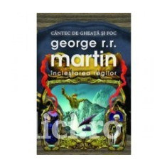 George R. R. Martin - Inclestarea regilor (Seria Cintec de gheata si foc # 2)"