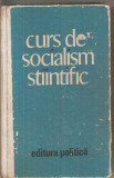 (C6267) CURS DE SOCIALISM STIINTIFIC, EDITURA POLITICA, 1975