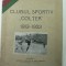 CLUBUL SPORTIV &quot;COLTEA&quot; 1913-1923 -BUCURESTI -BRASOV -CAMPIOANA NAT. FOTBAL 1928